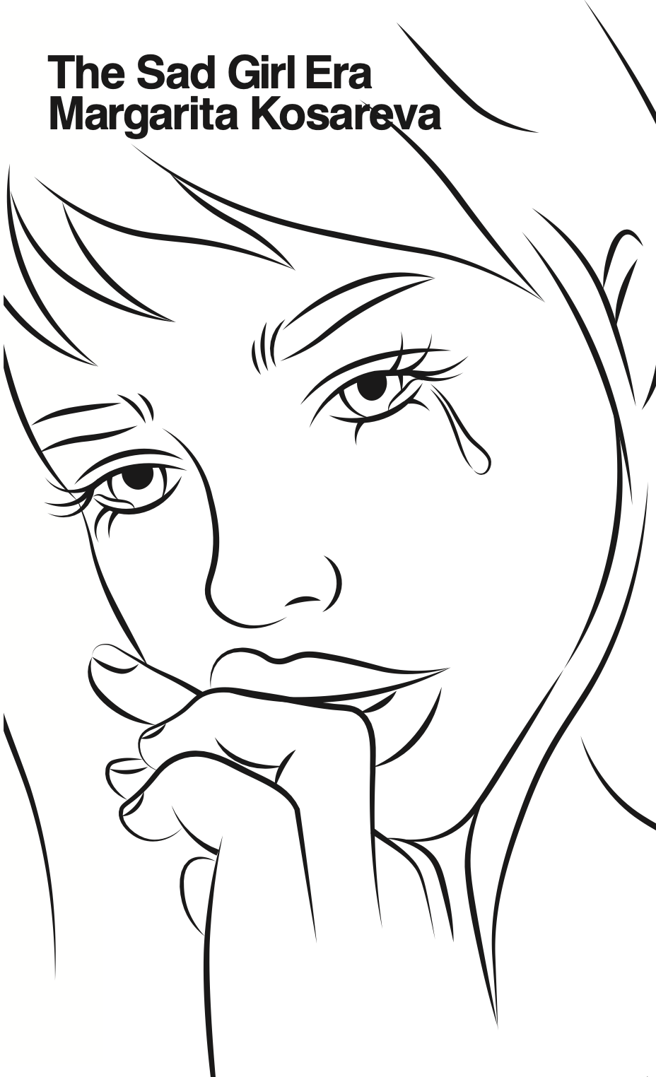 Line drawing of a crying girl with the title The Sad Girl Era by Margarita Kosareva, book cover design