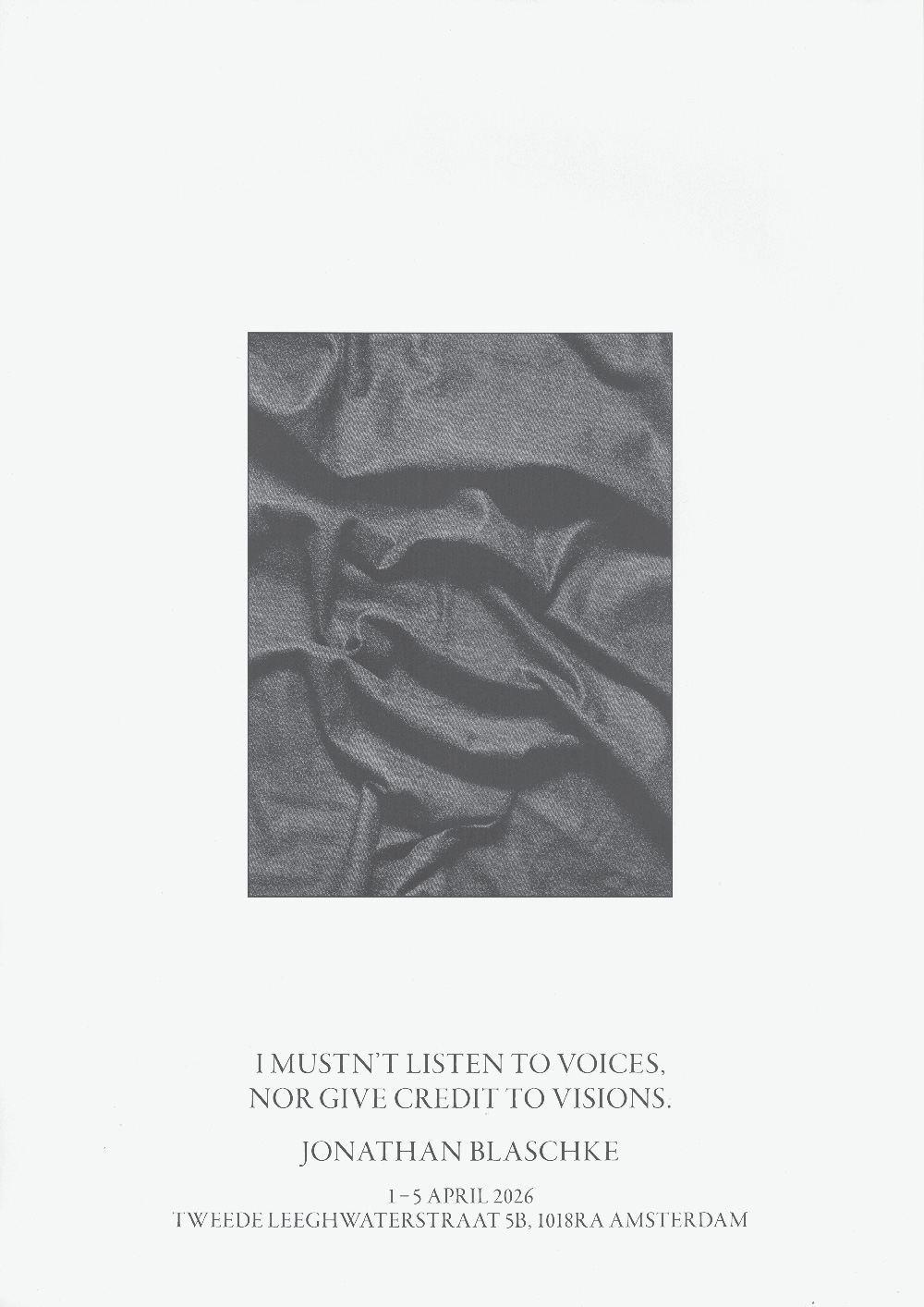 Minimal poster with a photo of creased fabric and serif text "I mustn't listen to voices, nor give credit to visions", Amsterdam